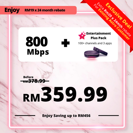 Astro Fibre 800 Mbps + Entertainment Plus Pack